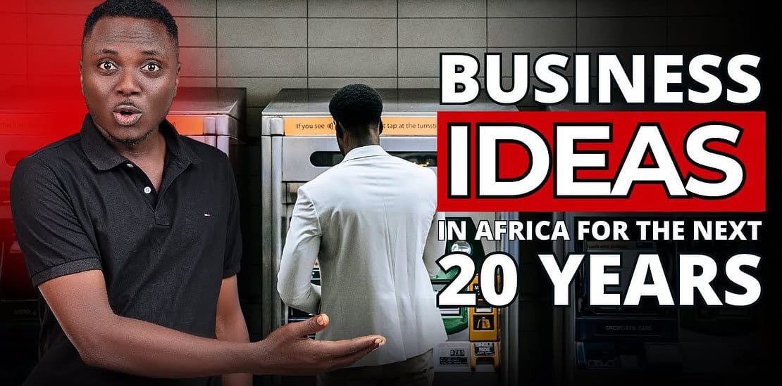 10 most profitable business ideas for the next 20 years in africa
